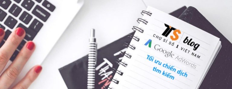 Hướng dẫn Tối ưu chiến dịch tìm kiếm AdWords