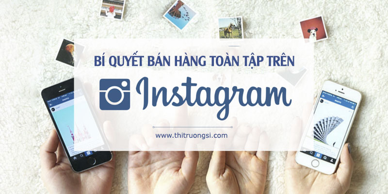 bi quyet ban hang tren instagram