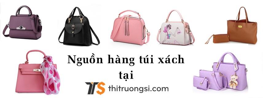 Nguồn hàng túi xách tại thitruongsi.com