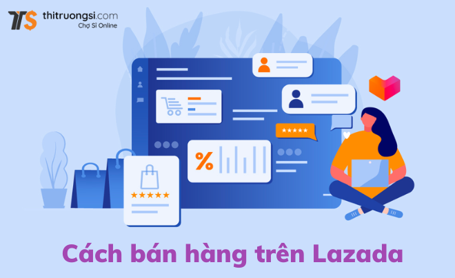 Cách đăng ký bán hàng trên lazada hiệu quả