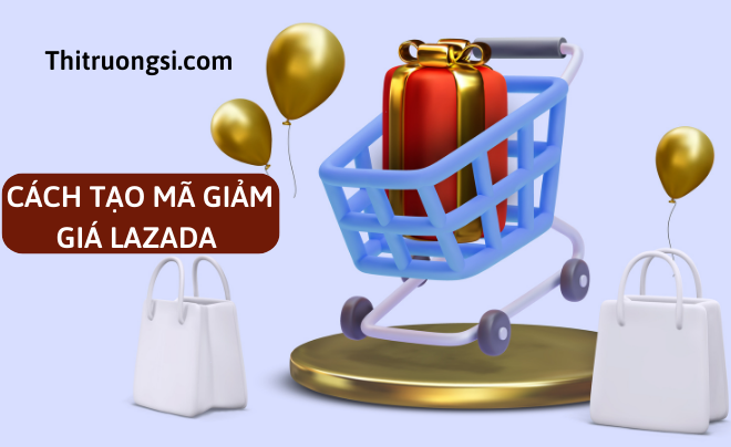 Hướng dẫn cách tạo mã giảm giá lazada dành cho người bán hàng nhanh chóng